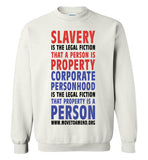 Crewneck Sweatshirt - Slavery is the Legal Fiction