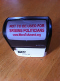 Self Inking Stamp - Not to Be Used For Bribing Politicians