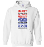 Hooded Sweatshirt - Slavery is the Legal Fiction