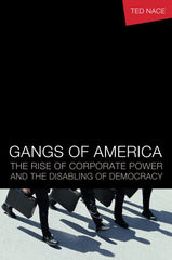 Book - Gangs of America: The Rise of Corporate Power and the Disabling of Democracy